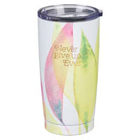
              Never Give Up Stainless Steel Travel Mug
            