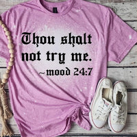 Thou Shalt Not Try Me Tee